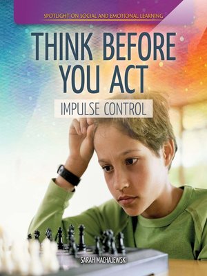 cover image of Think Before You Act: Impulse Control